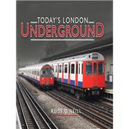 Today's London Underground by O'Neill, Reiss, 9781473823471