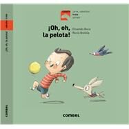 Oh, oh, la pelota! by Isern, Susanna, 9788491013471