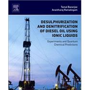 Desulphurization and Denitrification of Diesel Oil Using Ionic Liquids by Banerjee; Ramalingam, 9780128013472
