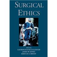 Surgical Ethics by McCullough, Laurence B.; Jones, James W.; Brody, Baruch A., 9780195103472