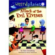 Weird Planet #4: Attack of the Evil Elvises by GREENBURG, DANPAMINTUAN, MACKY, 9780375833472