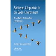 Software Adaptation in an Open Environment: A Software Architecture Perspective by Zhou; Yu, 9781138743472