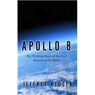 Apollo 8 by Kluger, Jeffrey, 9781432843472