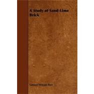 A Study of Sand-lime Brick by Parr, Samuel Wilson, 9781444653472