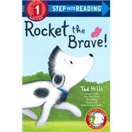 Rocket the Brave! by HILLS, TAD, 9781524773472
