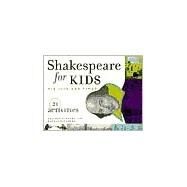 Shakespeare for Kids His Life and Times, 21 Activities by Aagesen, Colleen; Blumberg, Margie, 9781556523472