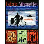 Fabric Silhouettes Quilted...,Handley, Louise,9781571203472