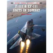 F-111 & Ef-111 Units in Combat by Davies, Peter E.; Ugolini, Rolando, 9781782003472