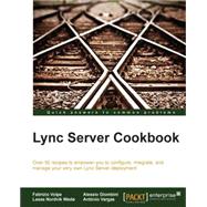 Lync Server  Cookbook by Giombini, Alessio; Vargas, Antonio; Volpe, Fabrizio, 9781782173472