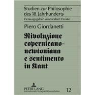 Rivoluzione Copernicano-newtoniana E Sentimento in Kant by Giordanetti, Piero, 9783631633472