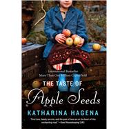 The Taste of Apple Seeds by Hagena, Katharina; Bulloch, Jamie, 9780062293473