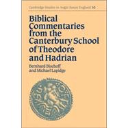 Biblical Commentaries from the Canterbury School of Theodore and Hadrian by Edited by Bernhard Bischoff , Michael Lapidge, 9780521033473