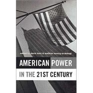 American Power in the 21st Century by Held, David; Koenig-Archibugi, Mathias, 9780745633473