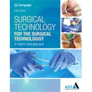 Bundle: Surgical Technology for the Surgical Technologist: A Positive Care Approach, 5th + Study Guide with Lab Manual by Association of Surgical Technologists, 9781337583473