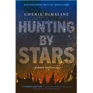 Hunting by Stars (A Marrow Thieves Novel) by Dimaline, Cherie, 9781419753473