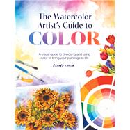 The Watercolor Artist's Guide to Color by Richard Taylor, 9781446313473
