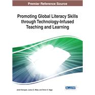 Promoting Global Literacy Skills Through Technology-infused Teaching and Learning by Keengwe, Jared; Mbae, Justus G.; Ngigi, Simon K., 9781466663473