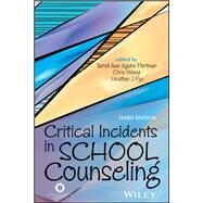 Critical Incidents in School Counseling by Portman, Tarrell Awe Agahe; Wood, Chris; Fye, Heather J., 9781556203473