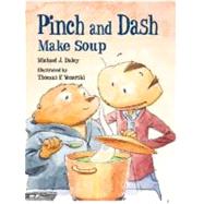 Pinch and Dash Make Soup by Daley, Michael J.; Yezerski, Thomas F., 9781580893473