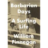 Barbarian Days by Finnegan, William, 9781594203473
