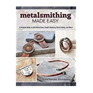 Metalsmithing Made Easy by Richbourg, Kate Ferrant, 9781632503473