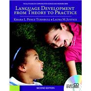 Language Development From Theory to Practice by Pence Turnbull, Khara L.; Justice, Laura M., 9780137073474