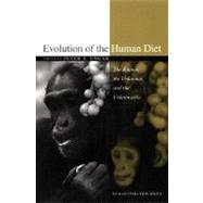 Evolution of the Human Diet The Known, the Unknown, and the Unknowable by Ungar, Peter S., 9780195183474