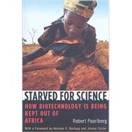 Starved for Science by Paarlberg, Robert, 9780674033474