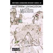 Matthew Livingston and the Millionaire Murder by Conelli, Marco, 9781440123474