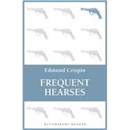 Frequent Hearses by Crispin, Edmund, 9781448213474