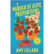 A Murder of Aspic Proportions by Lillard, Amy, 9781496733474