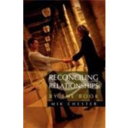 Reconciling Relationships by Chester, Mik, 9781606473474