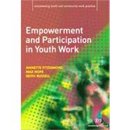 Empowerment and Participation in Youth Work by Annette Fitzsimons, 9781844453474