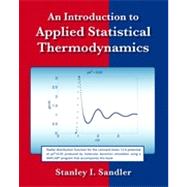 An Introduction to Applied Statistical Thermodynamics by Sandler, Stanley I., 9780470913475