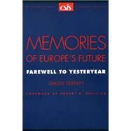 Memories of Europe's Future Farewell to Yesteryear by Serfaty, Simon, 9780892063475