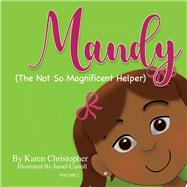 Mandy (The Not So Magnificent Helper) by CHRISTOPHER, KAREN; Carroll, Jamel, 9781098363475