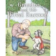 Grandpa and the Great Raccoon by Reeder, Larry; McCord, David M.; Kindel, Karen, 9781453843475
