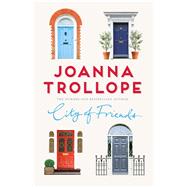 City of Friends by Trollope, Joanna, 9781509823475