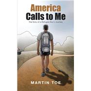 America Calls to Me by Toe, Martin, 9781512793475