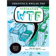 Generation WTF by Whelan, Christine B., 9781599473475