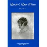Landor's Latin Poems Fifty Pieces by Landor, Walter Savage; Rudd, Niall, 9781611483475
