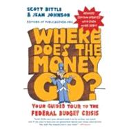 Where Does the Money Go? by Bittle, Scott, 9780062023476