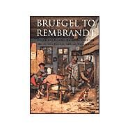 Bruegel to Rembrandt : Dutch and Flemish Drawings from the Maida and George Abrams Collection by William W. Robinson; With an essay by Martin Royalton-Kisch, 9780300093476
