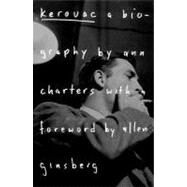 Kerouac A Biography by Charters, Ann; Ginsberg, Allen, 9780312113476