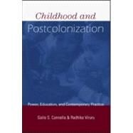 Childhood and Postcolonization: Power, Education, and Contemporary Practice by Cannella; Gaile S., 9780415933476