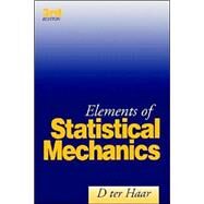 Elements of Statistical Mechanics by Haar, D. Ter, 9780750623476