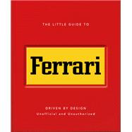 The Little Guide to Ferrari by David Clayton, 9781035433476