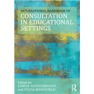The International Handbook of Consultation in Educational Settings by HATZICHRISTOU; CHRYSE, 9781138013476