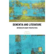 Dementia and Literature: Interdisciplinary Perspectives by Maginess; Tess, 9781138633476