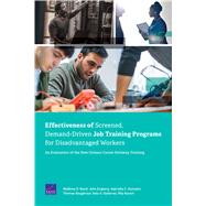 Effectiveness of Screened, Demand-driven Job Training Programs for Disadvantaged Workers by Baird, Matthew D.; Engberg, John; Gonzalez, Gabriella C.; Goughnour, Thomas; Gutierrez, Italo A., 9781977403476